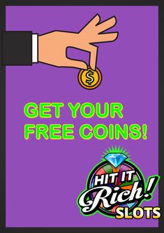 Hit it rich free coin links